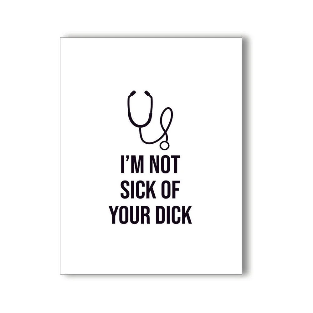 I'm Not Sick Of Your Dick Naughty Kard